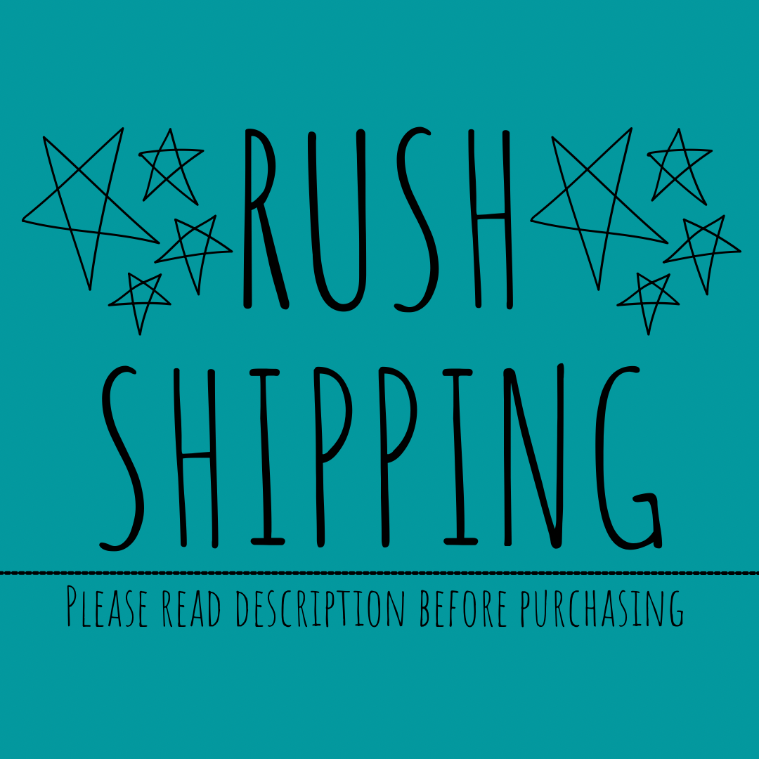 RUSH MY ORDER (FINAL SALE)